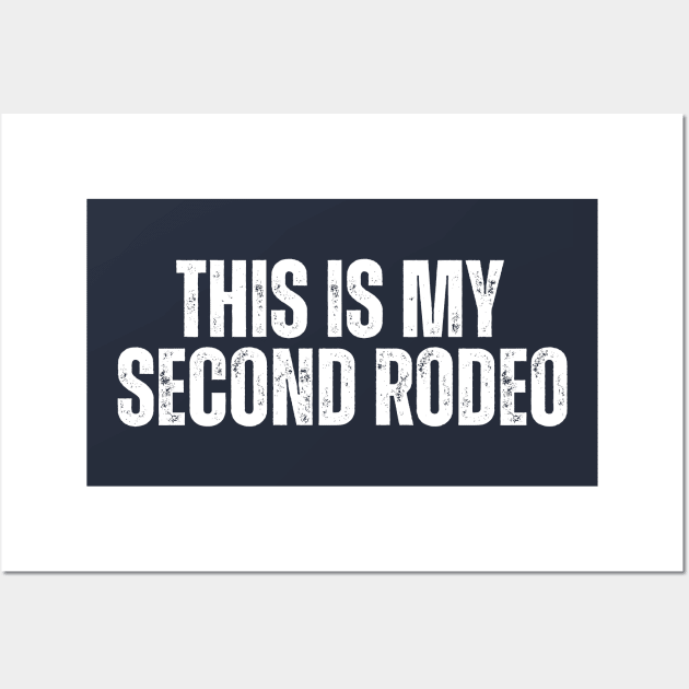 This is my second rodeo Wall Art by ohyeahh